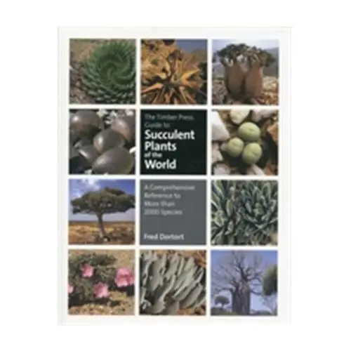 Timber Press Guide to Succulent Plants of the World Dortort, Fred
