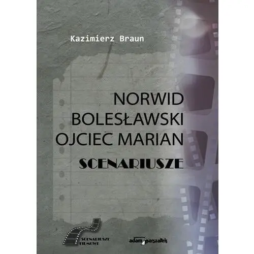 Norwid, bolesławski, ojciec marian. scenariusze