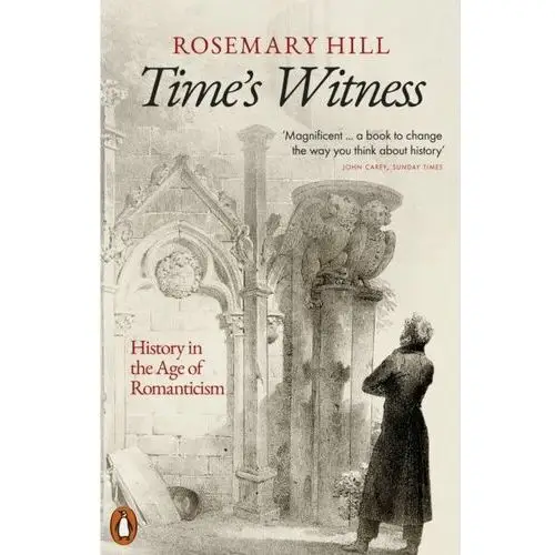 Time's Witness: History in the Age of Romanticism