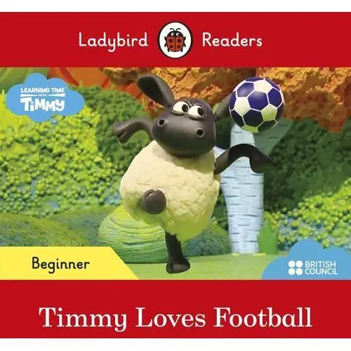 Timmy Time. Timmy Loves Football. Ladybird Readers. Beginner level