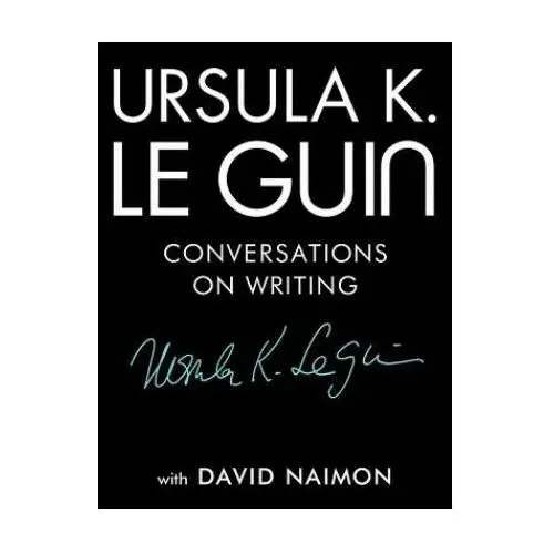 Ursula k. le guin: conversations on writing Tin house books
