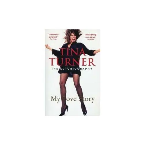 Tina turner: my love story (official autobiography)