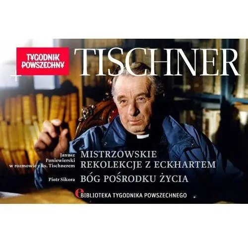 Tischner: Mistrzowskie rekolekcje z Eckhartem