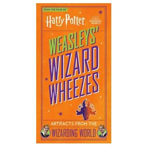 Harry Potter: Weasleys' Wizard Wheezes: Artifacts from the Wizarding World
