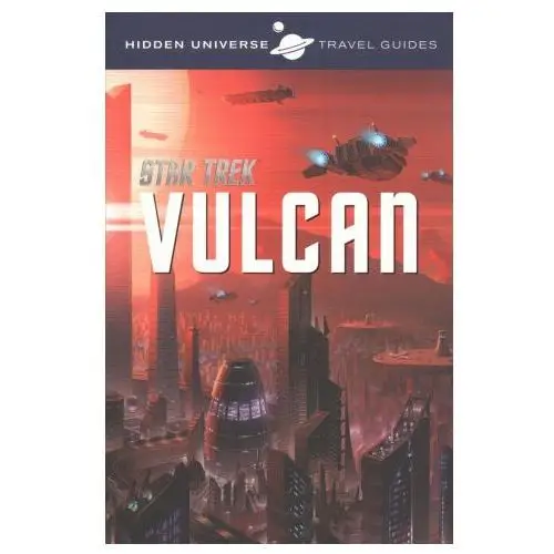 Hidden Universe Travel Guide - Star Trek: Vulcan