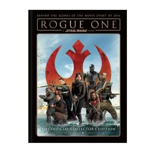 Star Wars: Rogue One: A Star Wars Story The Official Collector's Edition