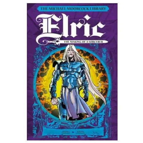 Titan books The michael moorcock library: elric: the making of a sorcerer