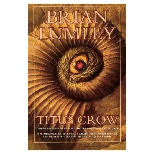Titus crow, volume 1: the burrowers beneath; the transition of titus crow Tor books st martins pr inc