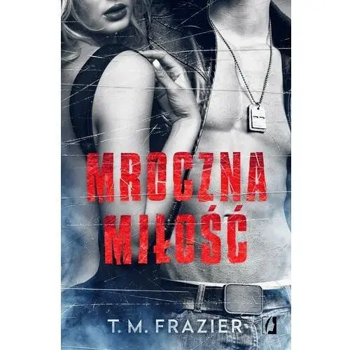 T.m. frazier Mroczna miłość. mroczne światło. tom 1