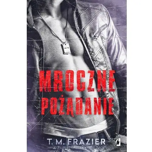 T.m. frazier Mroczne pożądanie. mroczne światło. tom 1.5