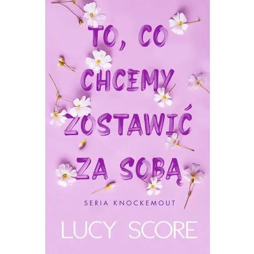 To, co chcemy zostawić za sobą