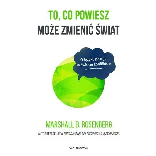 To, co powiesz może zmienić świat