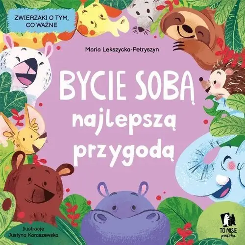 Bycie sobą najlepszą przygodą To misie podoba