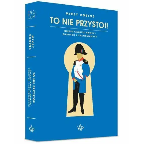 To nie przystoi! Nieprzyzwoite nawyki znanych i szanowanych