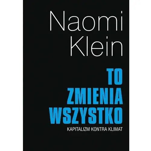 To zmienia wszystko. Kapitalizm kontra klimat