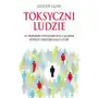 Toksyczni ludzie- bezpłatny odbiór zamówień w Krakowie (płatność gotówką lub kartą) Sklep on-line