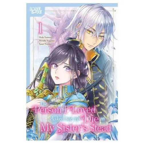 The person i loved asked me to die in my sister's stead, volume 1 Tokyopop