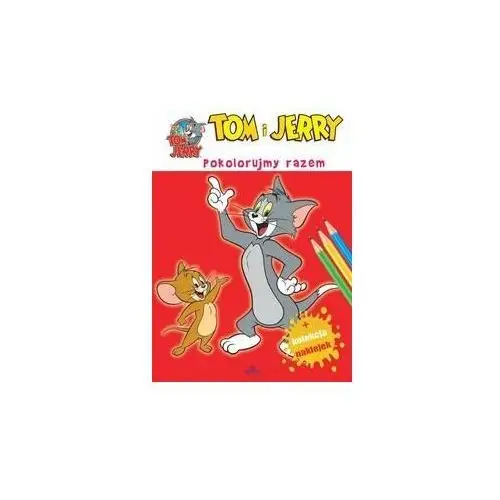 Tom i Jerry. Pokolorujmy razem