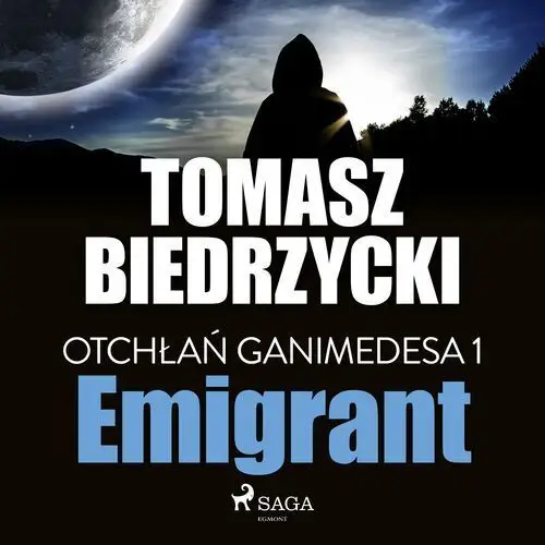 Tomasz biedrzycki Otchłań ganimedesa 1: emigrant