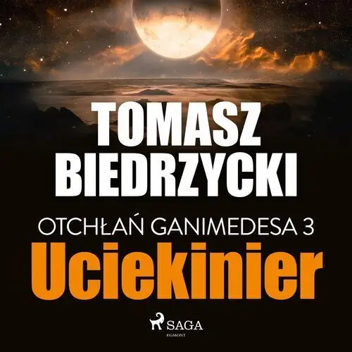 Tomasz biedrzycki Otchłań ganimedesa 3: uciekinier