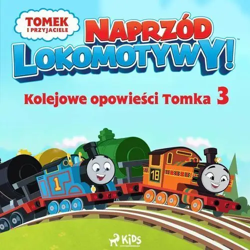 Tomek i przyjaciele. Naprzód lokomotywy. Kolejowe opowieści Tomka. Część 3