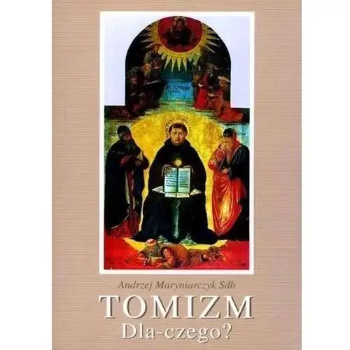 Tomizm - dlaczego?