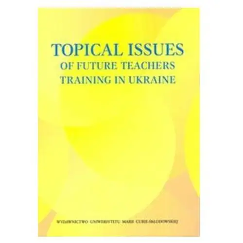 Topical Issues of Future Teachers Training in Ukraine