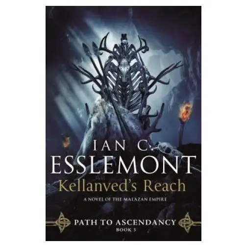 Kellanved's reach: path to ascendancy, book 3 (a novel of the malazan empire) Tor books