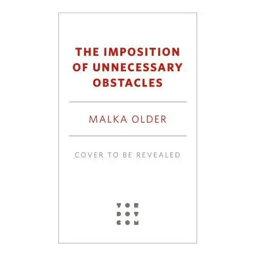 The imposition of unnecessary obstacles Tor books