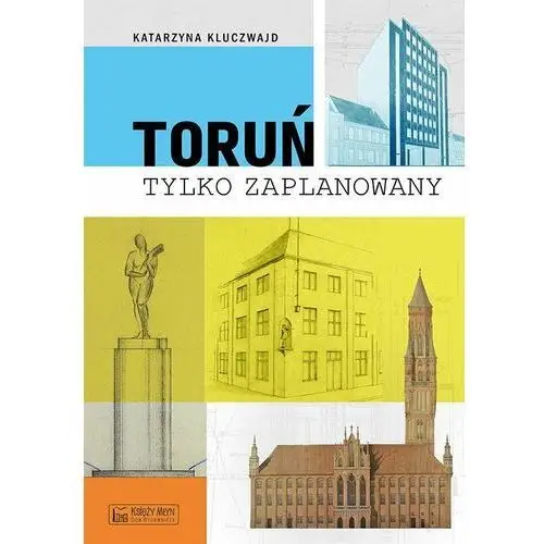 Toruń tylko zaPLANowany