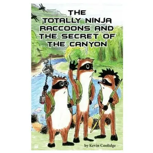 Totally ninja raccoons and the secret of the canyon From my shelf books & gifts