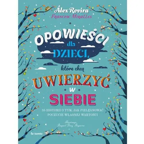 Opowieści dla dzieci, które chcą uwierzyć w siebie. 35 historii o tym, jak pielęgnować poczucie własnej wartości 2