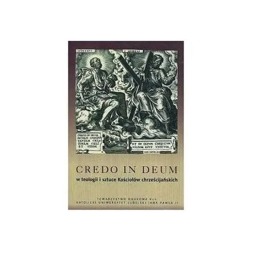 Towarzystwo naukowe kul Credo in deum w teologii i sztuce kościołów chrześcijańskich