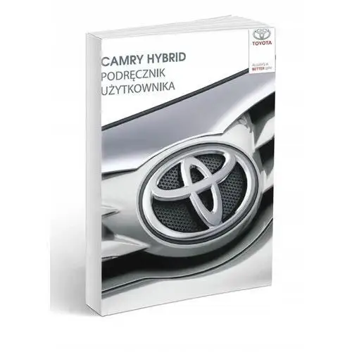 Toyota Camry Camry Hybrid Instrukcja Obsługi