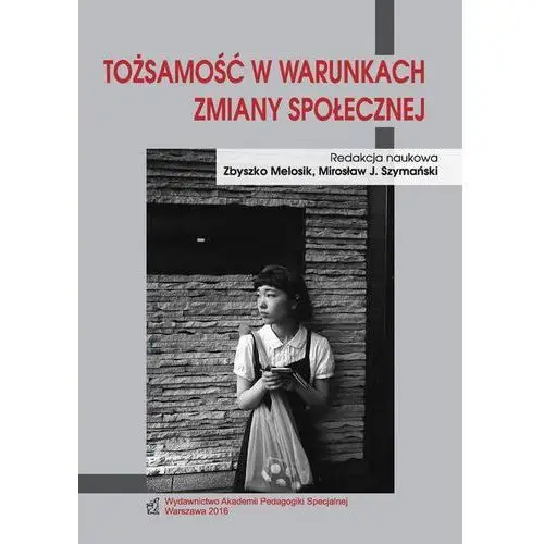 Tożsamość w warunkach zmiany społecznej Akademia pedagogiki specjalnej