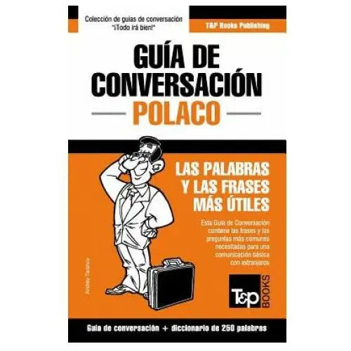 T&p books Guia de conversacion espanol-polaco y mini diccionario de 250 palabras