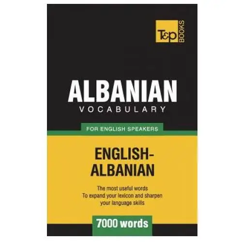 Albanian vocabulary for english speakers - 7000 words T&p books publishing ltd