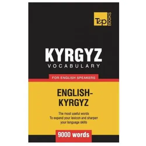 T&p books publishing ltd Kyrgyz vocabulary for english speakers - 9000 words