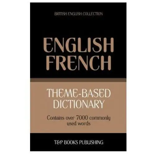 T&p books Theme-based dictionary british english-french - 7000 words