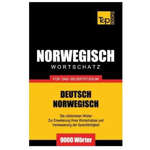 Wortschatz deutsch-norwegisch fur das selbststudium. 9000 woerter T&p books