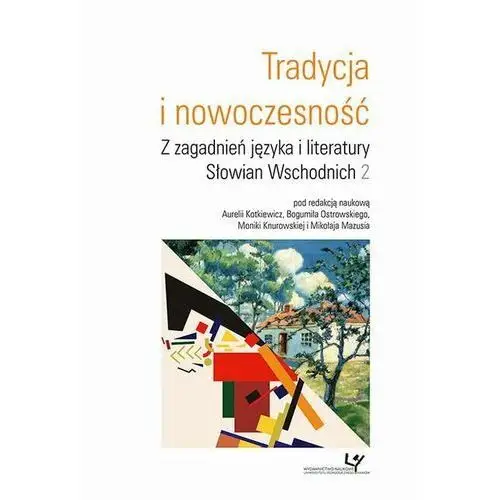 Tradycja i nowoczesność. z zagadnień języka i literatury słowian wschodnich 2, AZ#C9DA5D4AEB/DL-ebwm/pdf