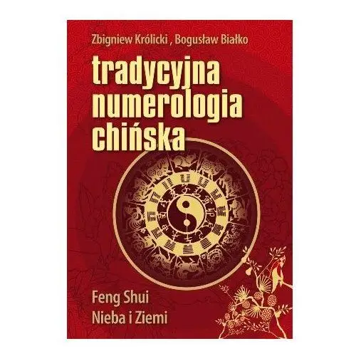 Tradycyjna numerologia chińska. Feng Shui nieba i ziemi