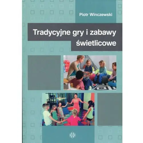 Tradycyjne gry i zabawy świetlicowe