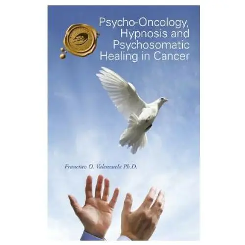 Trafford publishing Psycho-oncology, hypnosis and psychosomatic healing in cancer
