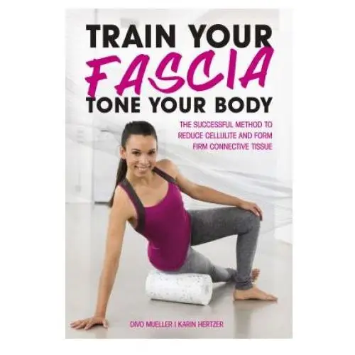 Train Your Fascia Tone Your Body