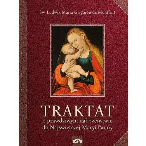 Traktat o prawdziwym nabożeństwie do najświętszej Maryi Panny