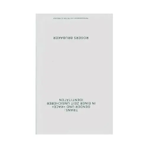 Trans. Gender und Race in einer Zeit unsicherer Identitäten