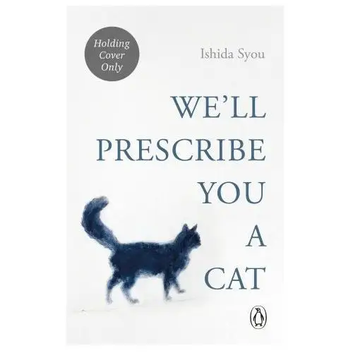 We'll Prescribe You a Cat