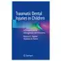 Traumatic dental injuries in children Springer international publishing Sklep on-line