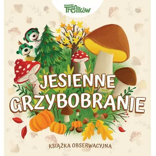 Trefl books Jesienne grzybobranie. rodzina treflików. książka obserwacyjna